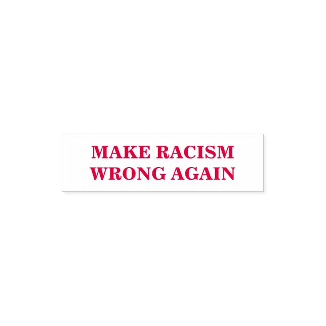 Tampon Auto-encreur Personnaliser Ce Texte - Rendre Le Racisme Mal (Design)