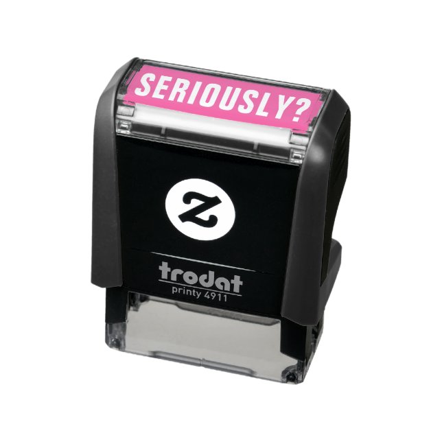 Tampon Auto-encreur SÉRIEUSEMENT ? Humour sarcastique non professionne (Produit)