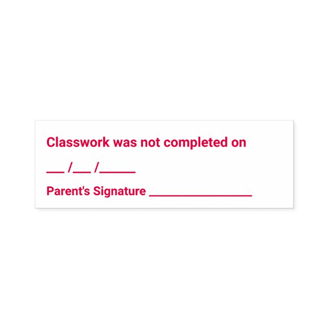 Tampon Auto-encreur Travail de classe non terminé Parent Signature Ens (Design)