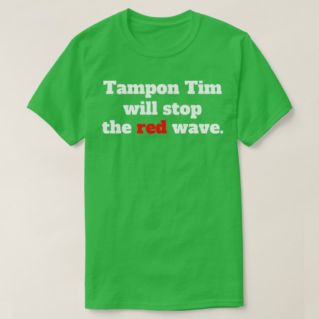 Tampon tim arrêtera la vague rouge 2024 TShirt 5 (Design devant)