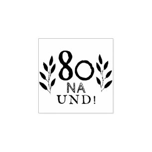 Tampons Encreurs Drôle Deutch allemand 80 Na und 80e anniversaire