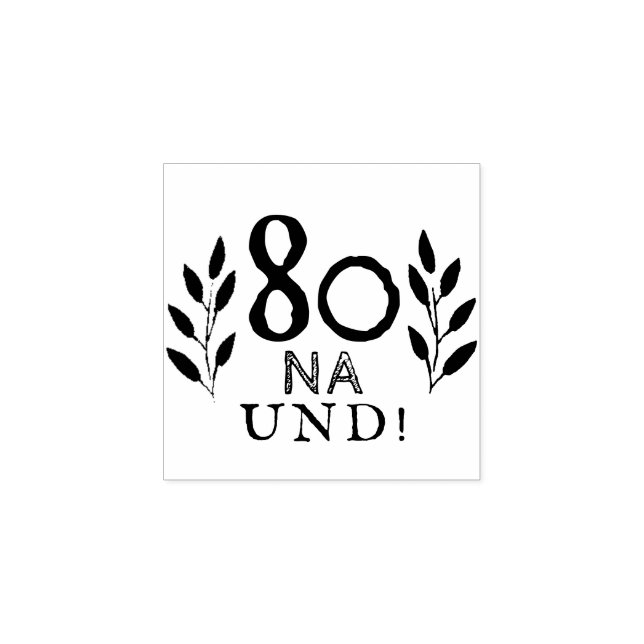 Tampons Encreurs Funny Deutch allemand 80 Na und 80th Birthday (Impression)