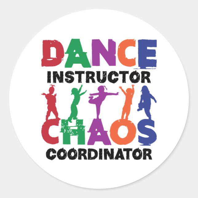 Tance Instructor Chaos Coordinator Runder Aufkleber (Vorderseite)