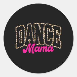 Tance Mama Leopard Tanz Mama Mama Leben Runder Aufkleber