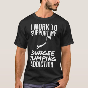 Tandemspringen Ich Arbeite Um Meine Bungee-Jumping T-Shirt