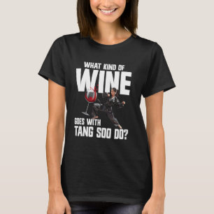 Tang Soo Do Traditionelle Kampfkünste Wine Tang So T-Shirt