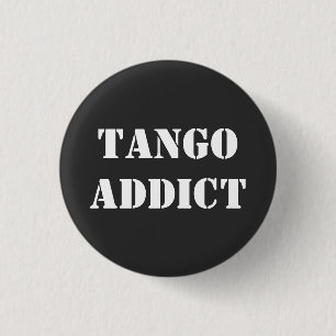 Tango Addict Tanguero Argentinischer Tango Button