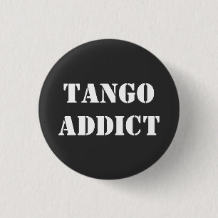 Tango Addict Tanguero Argentinischer Tango Button