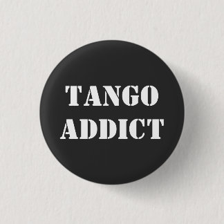 Tango Addict Tanguero Argentinischer Tango Button