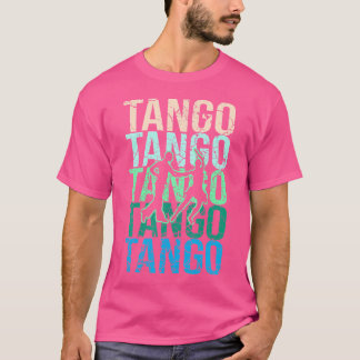 Tango Dancing Dancer Argentine Dance T-Shirt