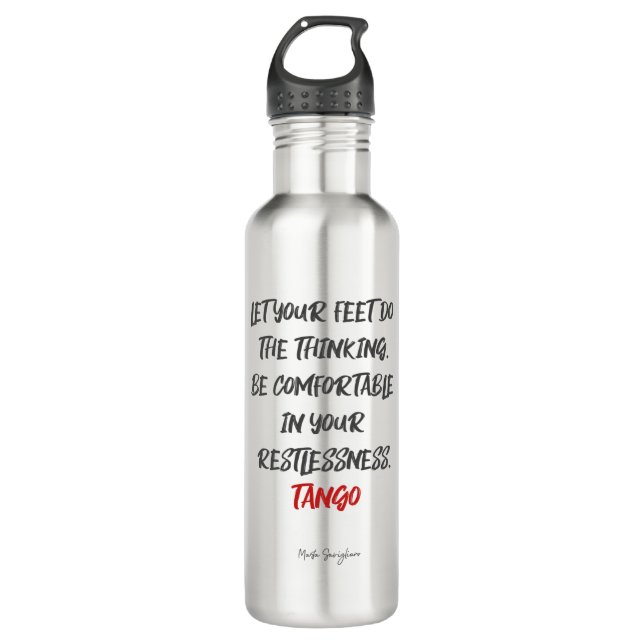 Tango, Lass deine Füße tun das Denken Zitat Flasch Edelstahlflasche (Vorderseite)