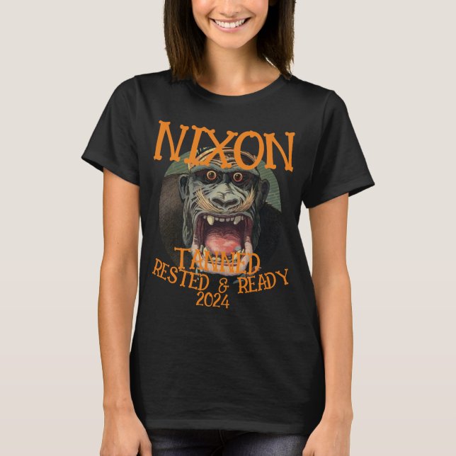 Tanned Rested & Ready NIXON 2024 Präsident T-Shirt (Vorderseite)