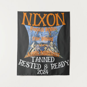 Tanned Rested & Ready NIXON 2024 Präsident Wandteppich