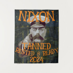 Tanned Rested & Ready NIXON 2024 Präsident Wandteppich