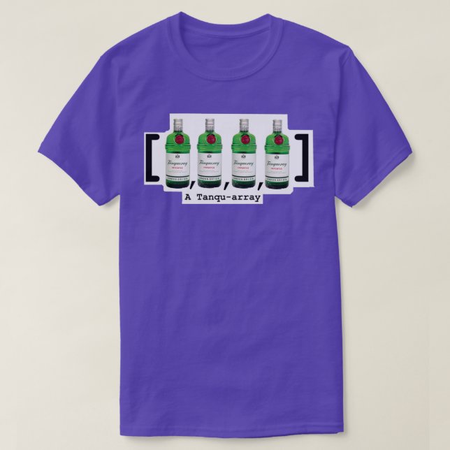 Tanqueray Tanquearray Computer Science Joke  T-Shirt (Design vorne)