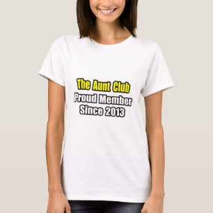 Tante Club .. stolz Mitglied seit 2013 T-Shirt