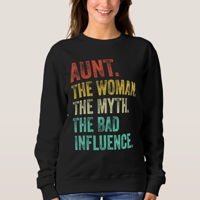 Tante die Frau, der Mythos, der schlechte Einfluss Sweatshirt (Vorderseite)