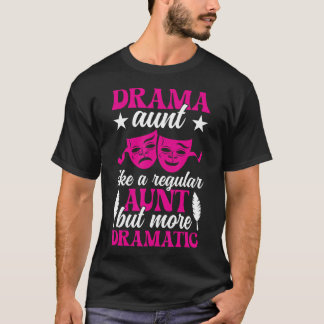 Tante Drama Theater Schauspieler Tante Theater Sch T-Shirt