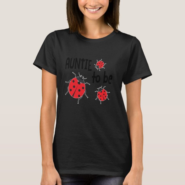 Tante, Ladybug zu sein, er oder sie tanzen Lieben  T-Shirt (Vorderseite)