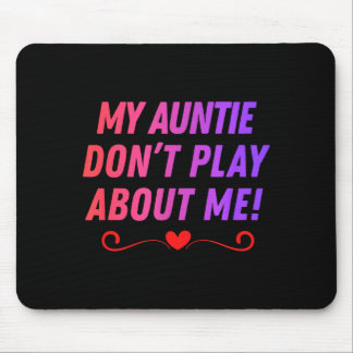 Tante spielt nicht um lustige Familien-spitznamen  Mousepad