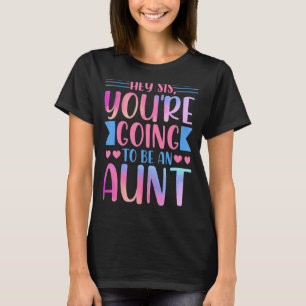 Tante Tante Hey Sis Du wirst eine Tante sein T-Shirt