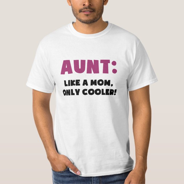 Tante: Wie eine Mama nur cooler T-Shirt (Vorderseite)