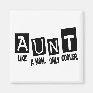 Tante wie Mutter nur cooler Magnet