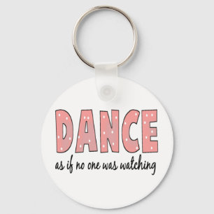 Tanz, als ob niemand zusehen würde schlüsselanhänger