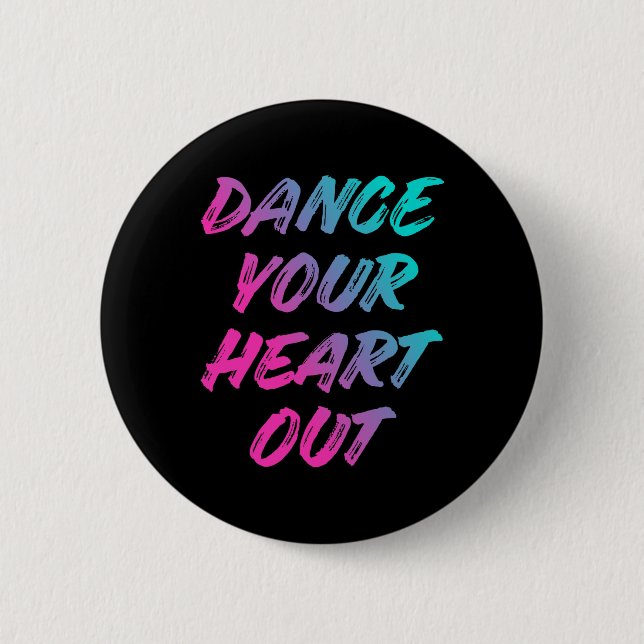 Tanz Dein Herz Out Funny Dancer Tanzgeschenke Bo Button (Vorderseite)