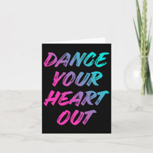 Tanz Dein Herz Out Funny Dancer Tanzgeschenke Bo Karte