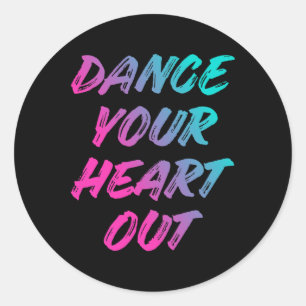Tanz Dein Herz Out Funny Dancer Tanzgeschenke Bo Runder Aufkleber