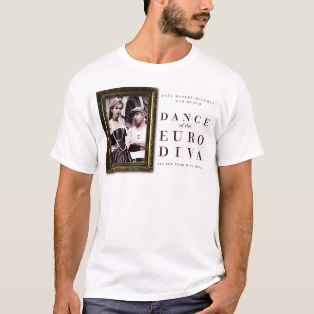 Tanz der Eurodiva - Tres Hanley u. Burch T-Shirt (Vorderseite)