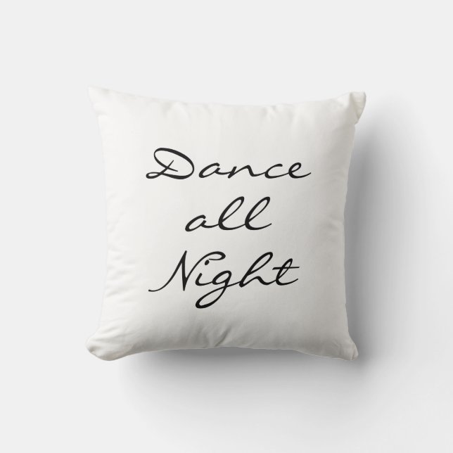 Tanz die ganze Nacht Kissen (Vorderseite)