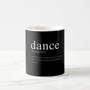 Tanz durch das Leben, inspirierend Zitat Kaffeetasse