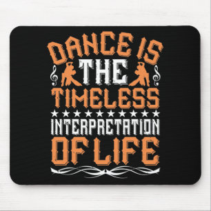 Tanz ist die zeitlose Interpretation Mousepad