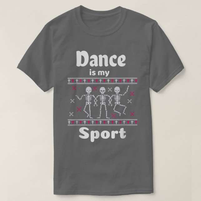 Tanz ist mein Sport-Tanz Skeletttanz bis zu dir T-Shirt (Design vorne)