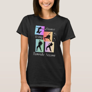 Tanz ist meine Lieblingsjahreszeit T-Shirt