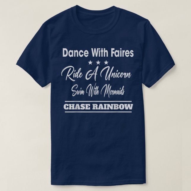 Tanz mit Fairies Chase Rainbows Funny Sarcastic T-Shirt (Design vorne)