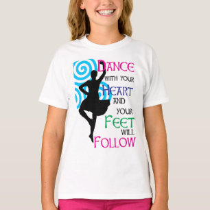 Tanz mit Ihrem Herzen u. Ihren Füßen folgt T-Shirt