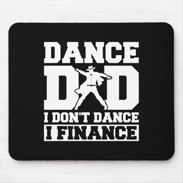 Tanz Vater I Don't Dance I Finance Mousepad (Vorne)