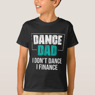 Tanz-Vati, ich tanze nicht, ich finanziere - Lusti T-Shirt