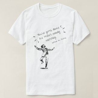 "Tanz wie dort ist niemand aufpassender" lustiger T-Shirt