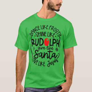 Tanz wie Frosty Shine Rudolph geben Santa Liebe Je T-Shirt