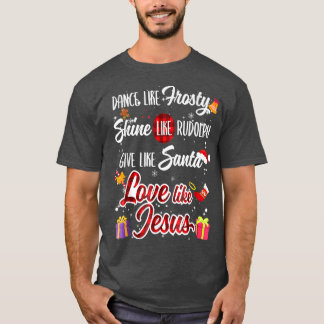 Tanz wie Frosty Shine Rudolph geben Santa Liebe Li T-Shirt