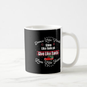 Tanz wie Frosty Shine wie Rudolph Liebe wie Jes Kaffeetasse
