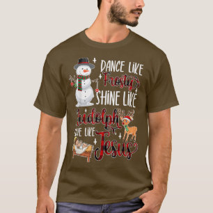Tanz wie Frosty Shine wie Rudolph Liebe wie Jes T-Shirt