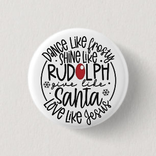 Tanz wie Frosty Shine wie Rudolph Weihnachten Button