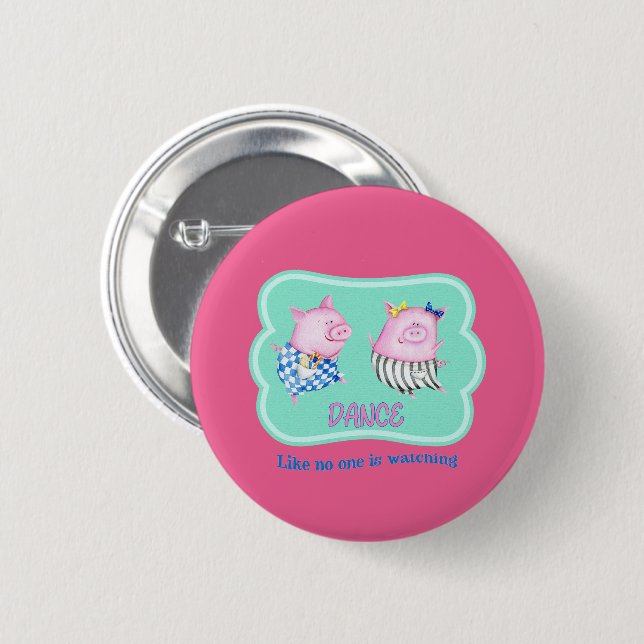 Tanz wie niemand sieht glückliche tanzende Schwein Button (Vorne & Hinten)