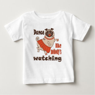 Tanz wie niemand sieht gürteligen Mops Hund zu Baby T-shirt