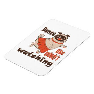 Tanz wie niemand sieht gürteligen Mops Hund zu Magnet
